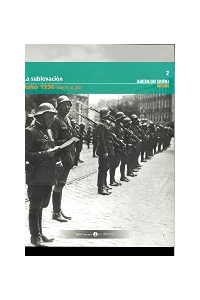 La Sublevación. JULIO 1936 (DEL 1 AL 20)